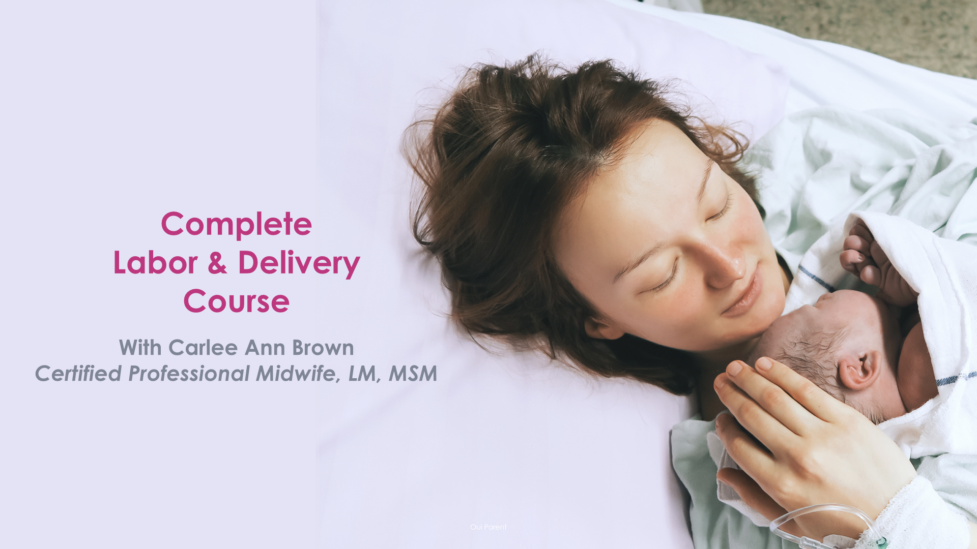 Discover Oui Parent's Complete Labor and Delivery Course